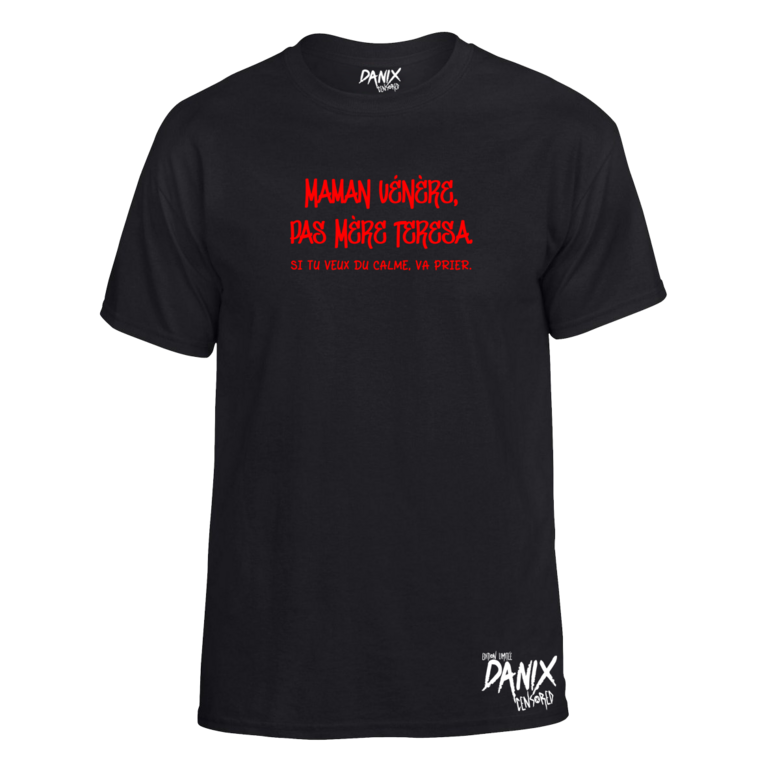 Tshirt Maman vénère, pas mère teresa Si tu veux du calme, va prier